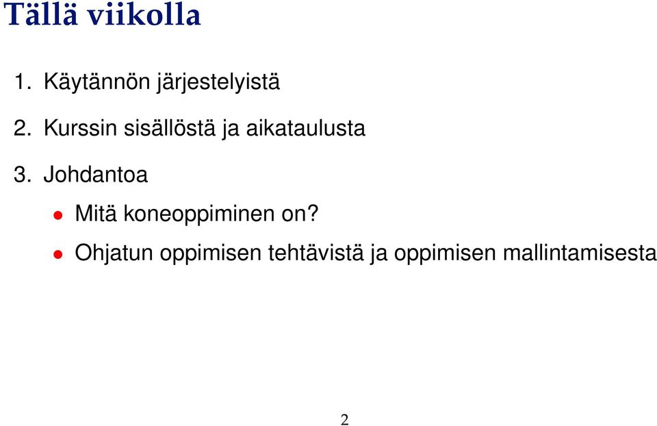 Kurssin sisällöstä ja aikataulusta 3.