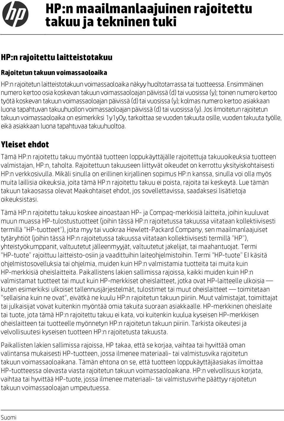 Ensimmäinen numero kertoo osia koskevan takuun voimassaoloajan päivissä (d) tai vuosissa (y); toinen numero kertoo työtä koskevan takuun voimassaoloajan päivissä (d) tai vuosissa (y); kolmas numero