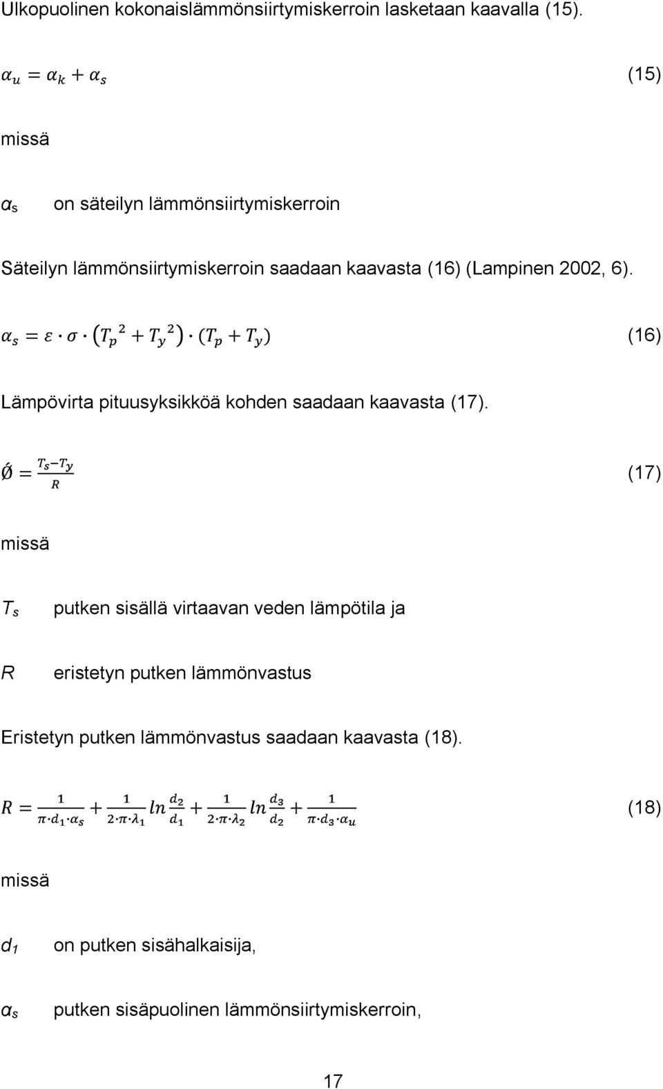 (16) Lämpövirta pituusyksikköä kohden saadaan kaavasta (17).