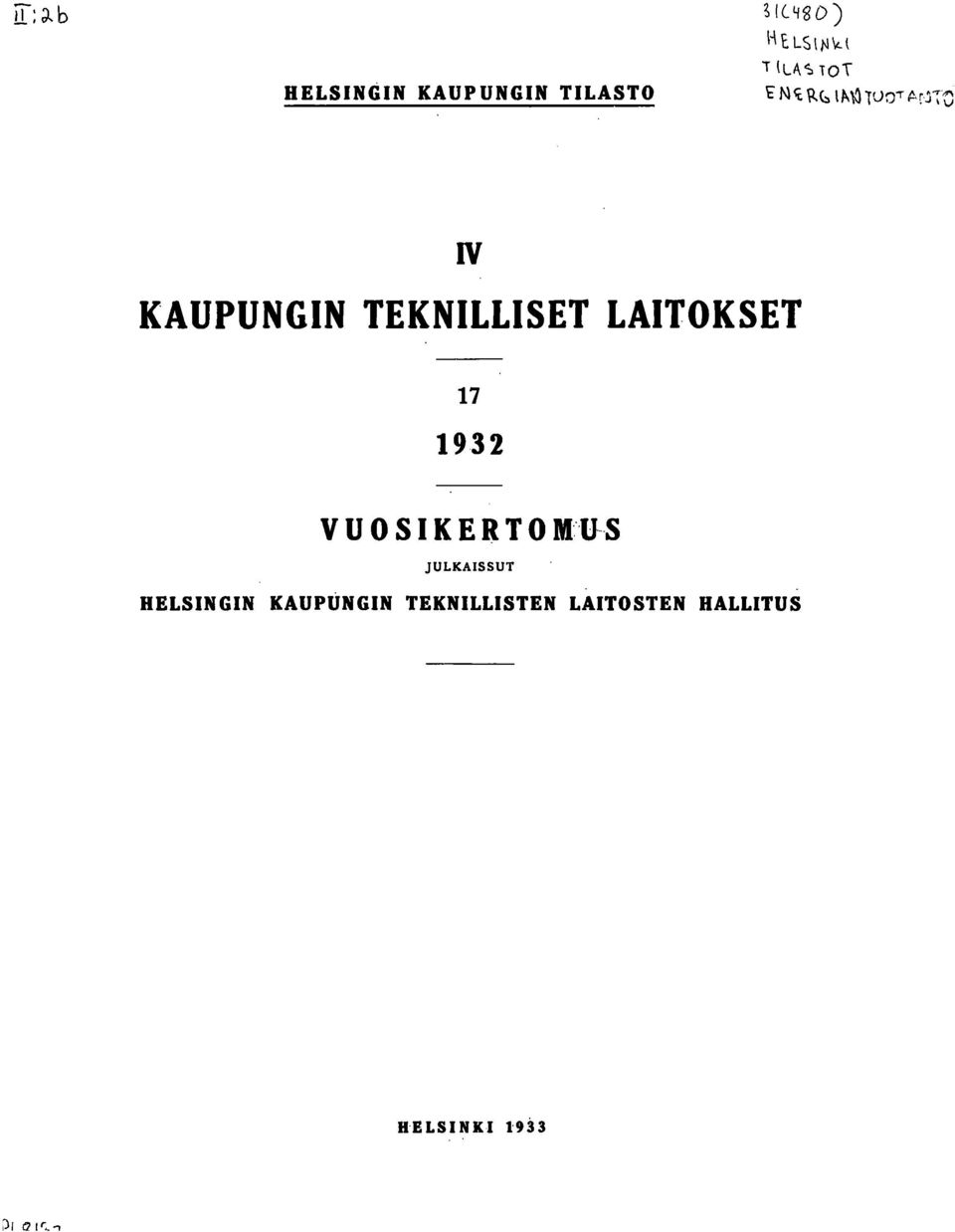 \~~ UO T ~rj-:-0 IV KAUPUNGIN TEKNILLISET LAITOKSET 7 932