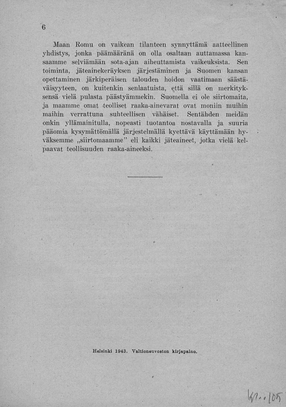 pulasta päästyämmekin.