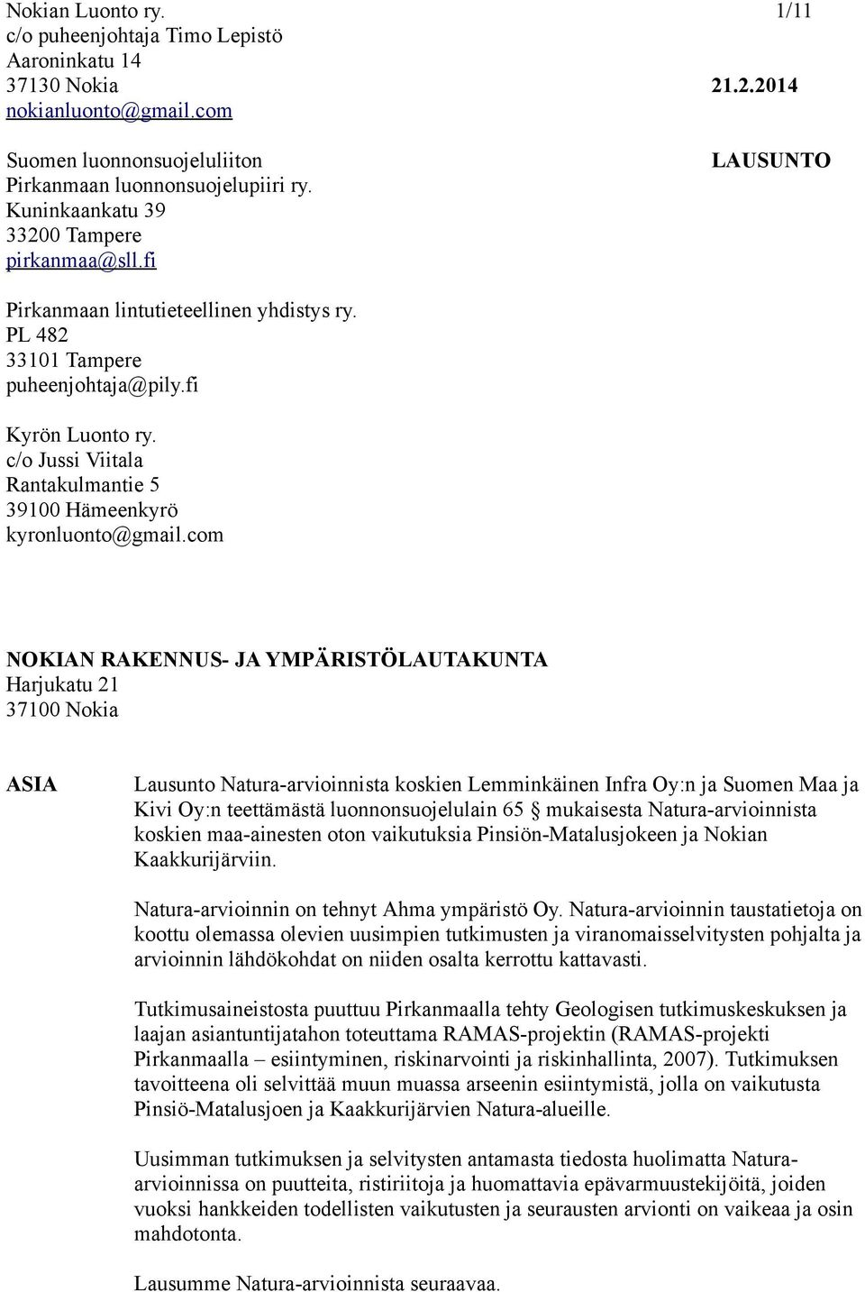 c/o Jussi Viitala Rantakulmantie 5 39100 Hämeenkyrö kyronluonto@gmail.