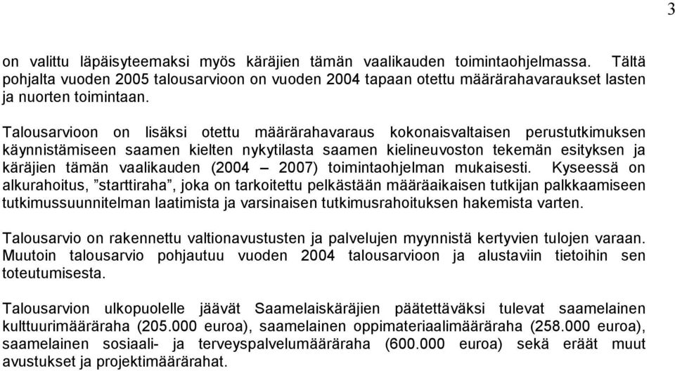 (2004 2007) toimintaohjelman mukaisesti.