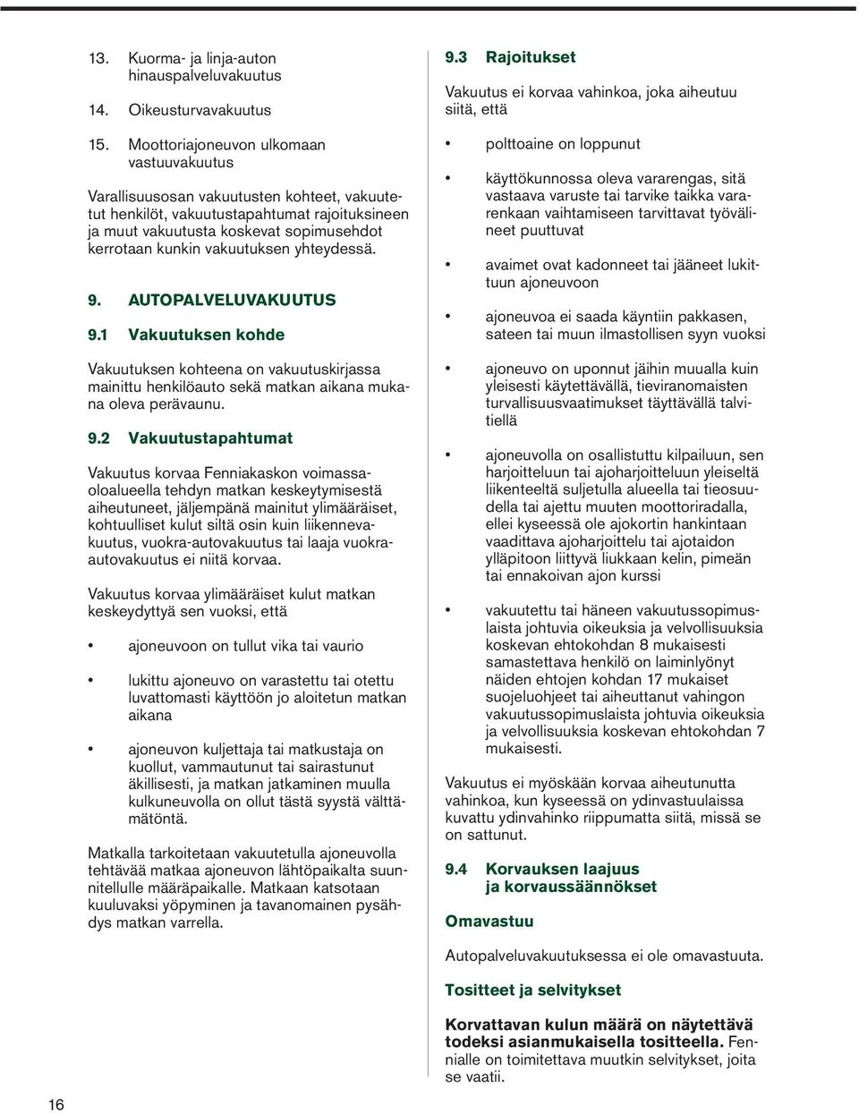 vakuutuksen yhteydessä. 9.