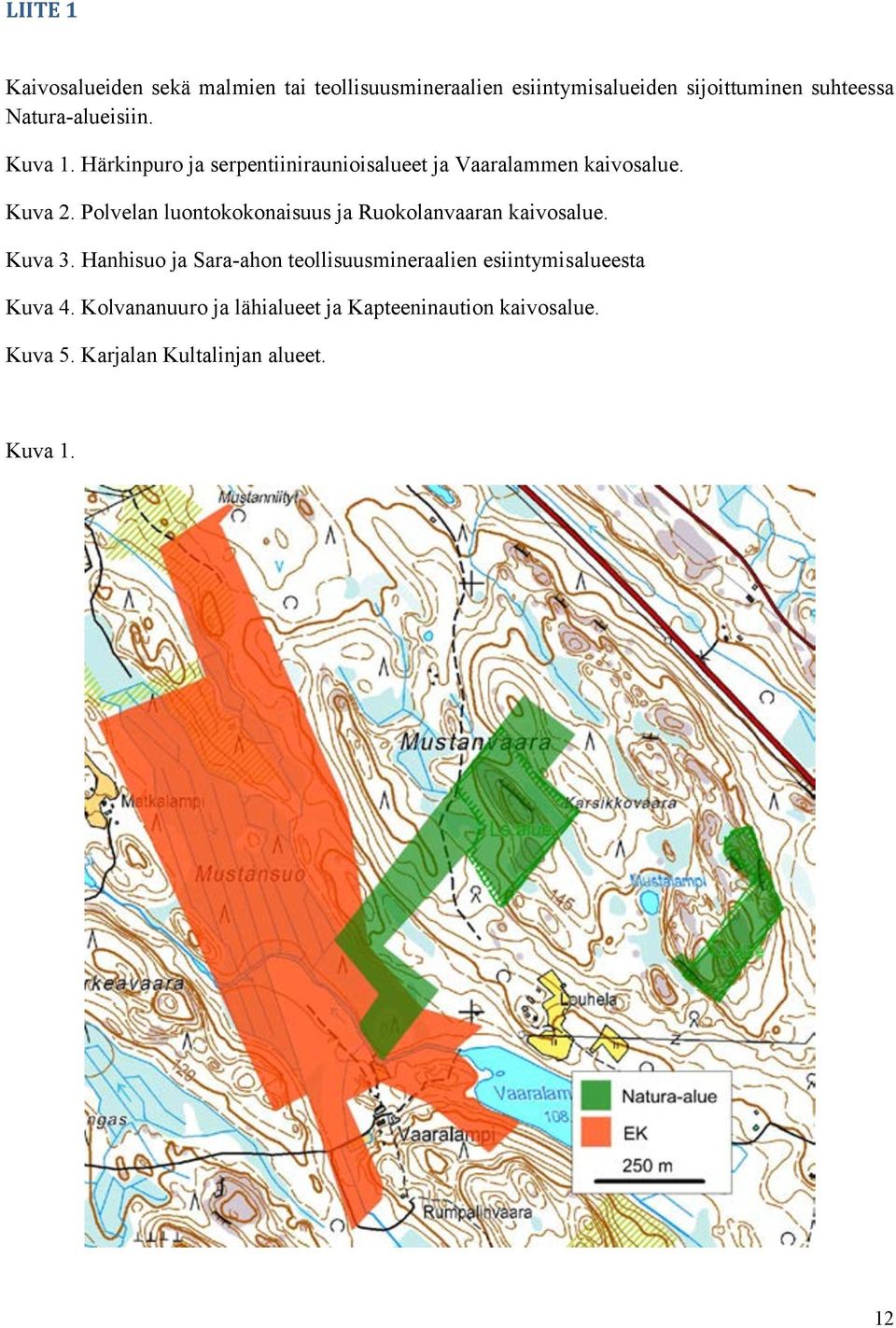 Polvelan luontokokonaisuus ja Ruokolanvaaran kaivosalue. Kuva 3.