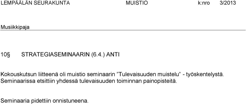 Tulevaisuuden muistelu - työskentelystä.