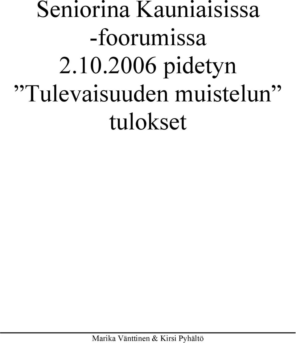 2006 pidetyn Tulevaisuuden