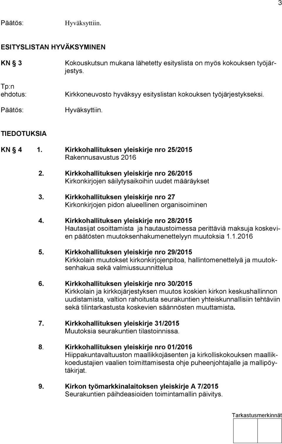 Kirkkohallituksen yleiskirje nro 27 Kirkonkirjojen pidon alueellinen organisoiminen 4.