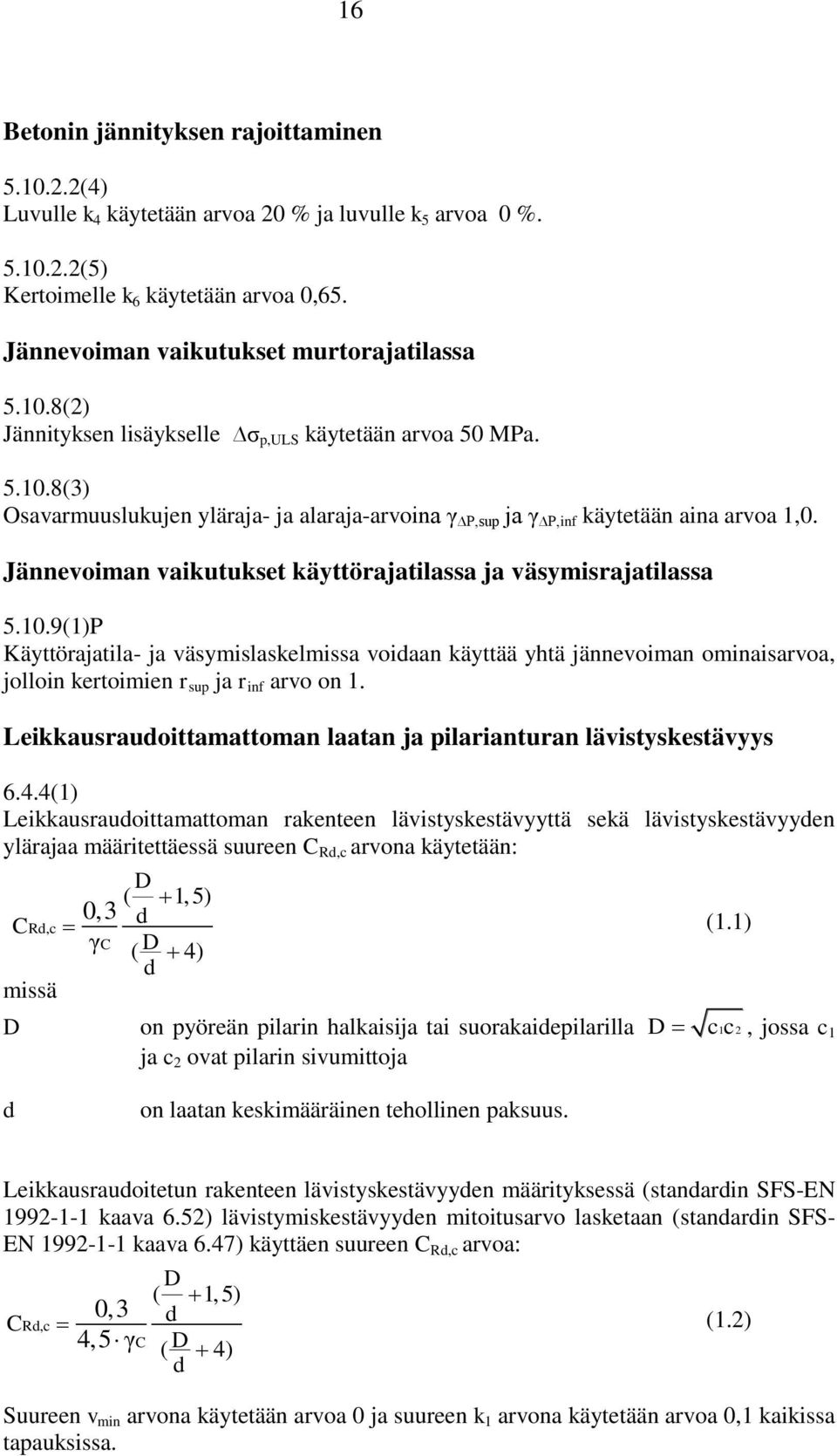 Jännevoiman vaikutukset käyttörajatilassa ja väsymisrajatilassa 5.10.