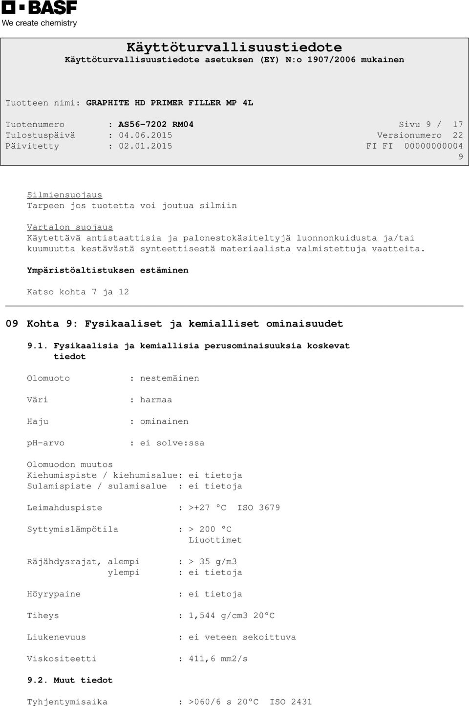 09 Kohta 9: Fysikaaliset ja kemialliset ominaisuudet 9.1.