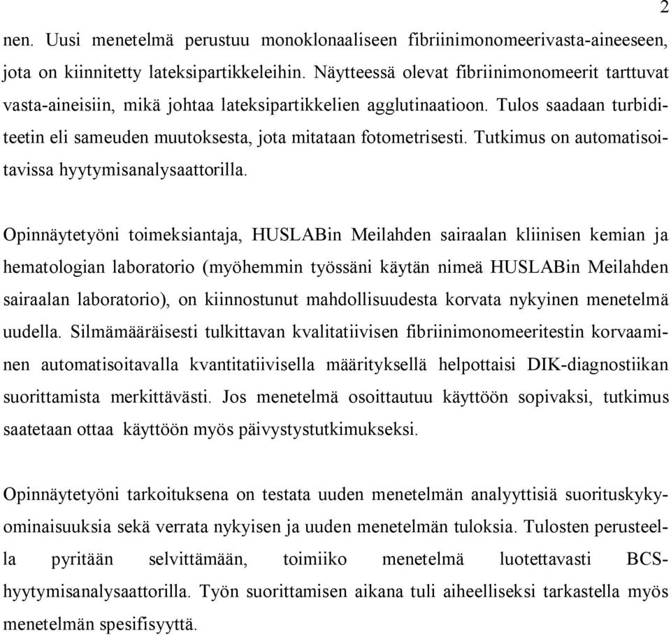 Tutkimus on automatisoitavissa hyytymisanalysaattorilla.