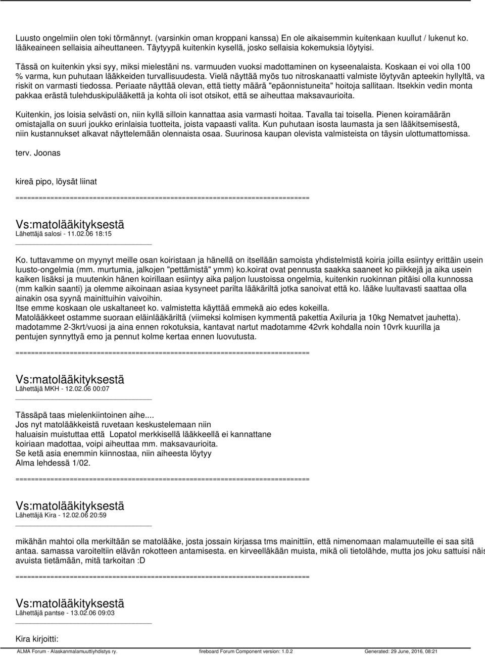 Koskaan ei voi olla 100 % varma, kun puhutaan lääkkeiden turvallisuudesta. Vielä näyttää myös tuo nitroskanaatti valmiste löytyvän apteekin hyllyltä, vai riskit on varmasti tiedossa.