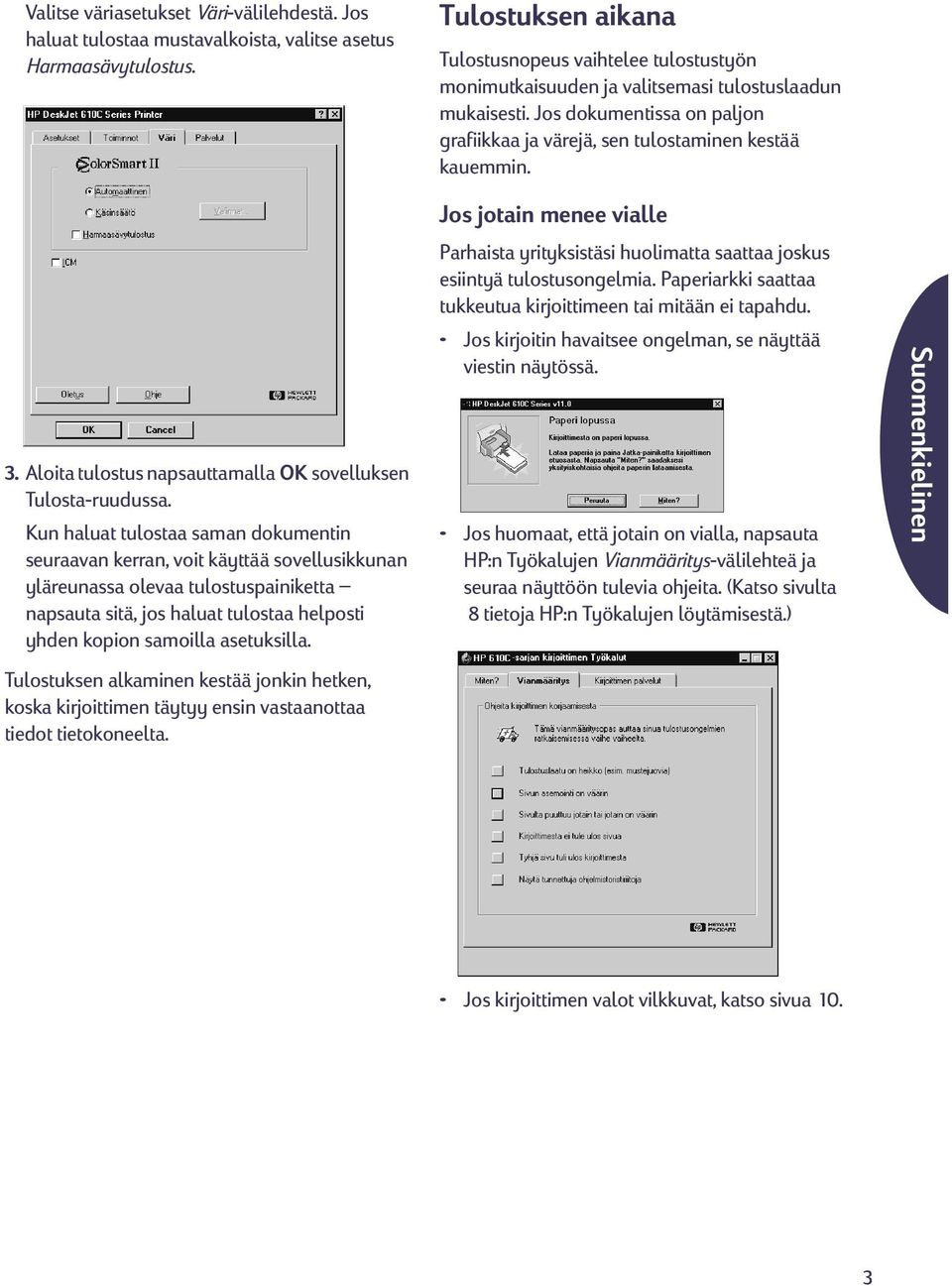 3. Aloita tulostus napsauttamalla OK sovelluksen Tulosta-ruudussa.