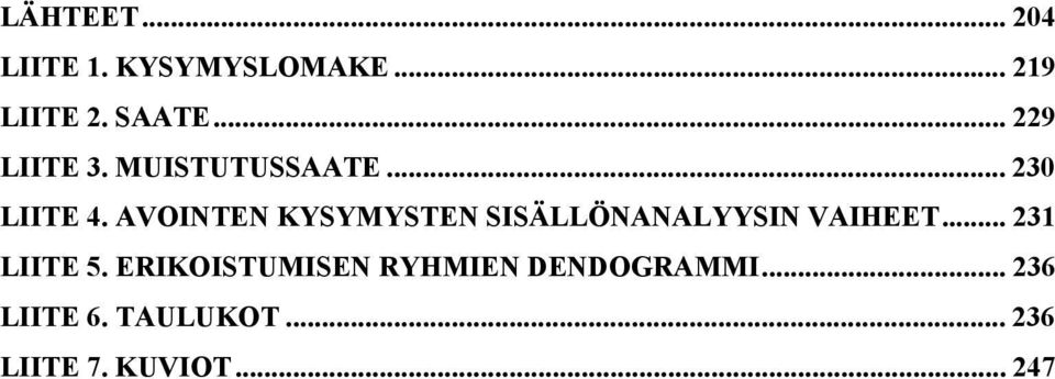 AVOINTEN KYSYMYSTEN SISÄLLÖNANALYYSIN VAIHEET... 231 LIITE 5.