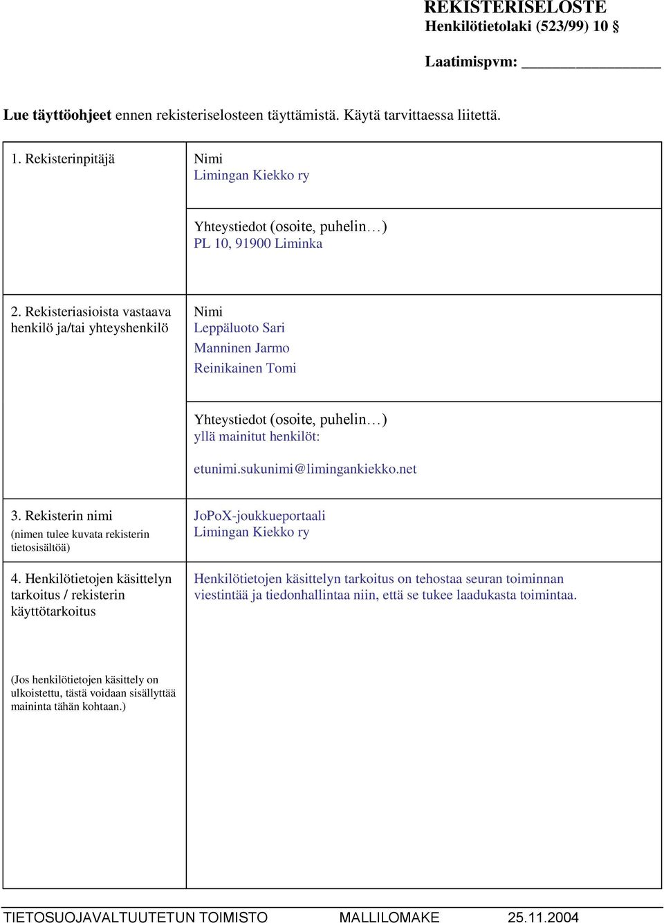 net 3. Rekisterin nimi (nimen tulee kuvata rekisterin tietosisältöä) 4.