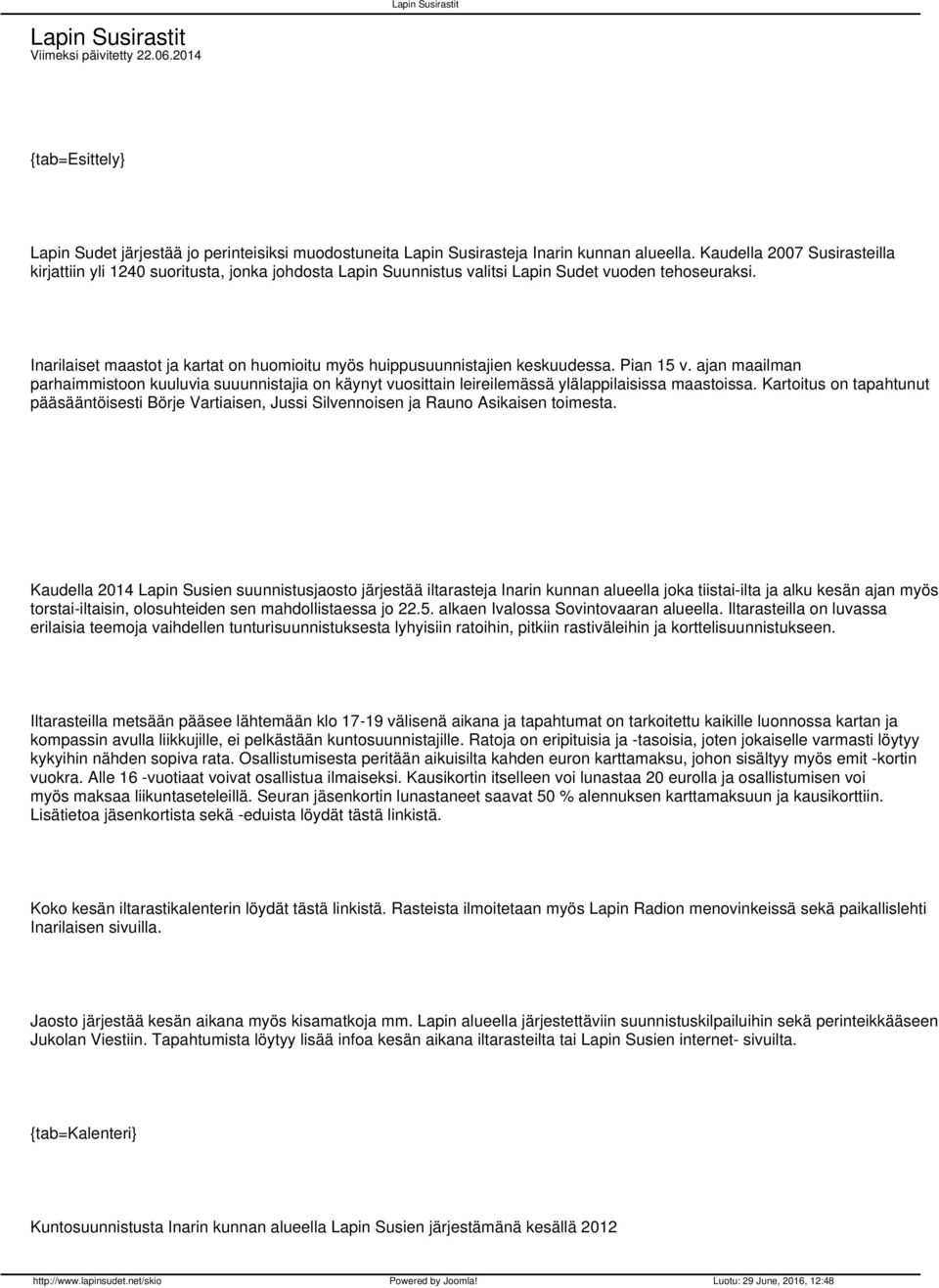 Inarilaiset maastot ja kartat on huomioitu myös huippusuunnistajien keskuudessa. Pian 15 v.