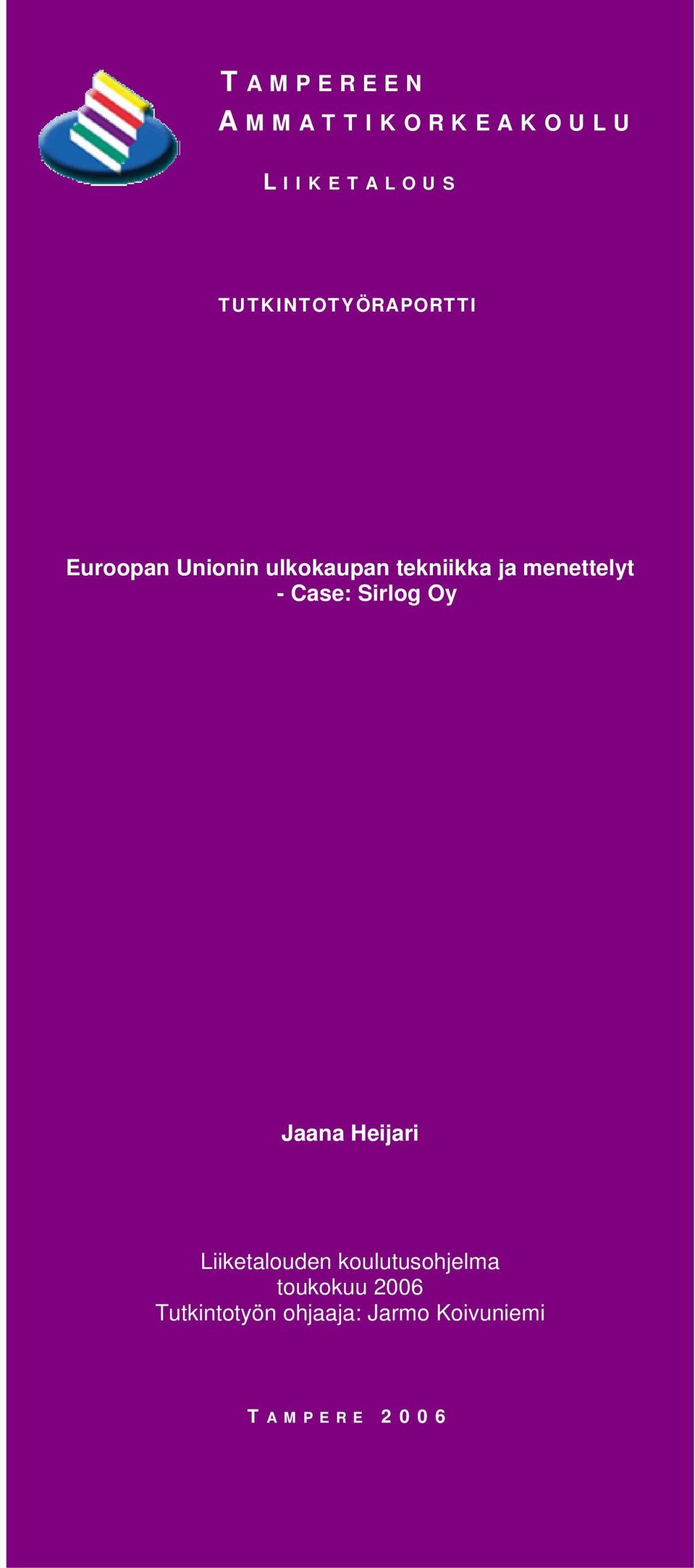 menettelyt - Case: Sirlog Oy Jaana Heijari Liiketalouden