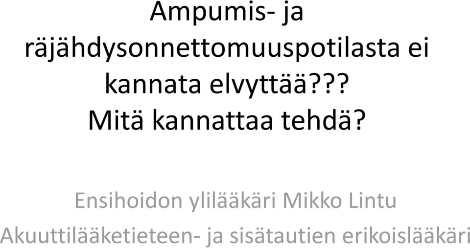 Ensihoidon ylilääkäri Mikko Lintu