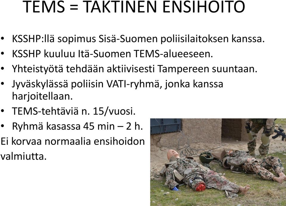 Yhteistyötä tehdään aktiivisesti Tampereen suuntaan.