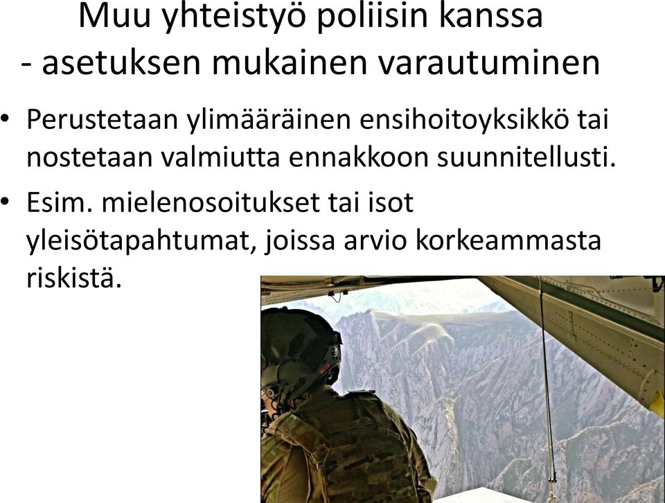 nostetaan valmiutta ennakkoon suunnitellusti. Esim.