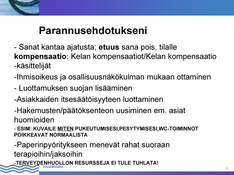 itsesäätöisyyteen luottaminen -Hakemusten/päätöksenteon uusiminen em.