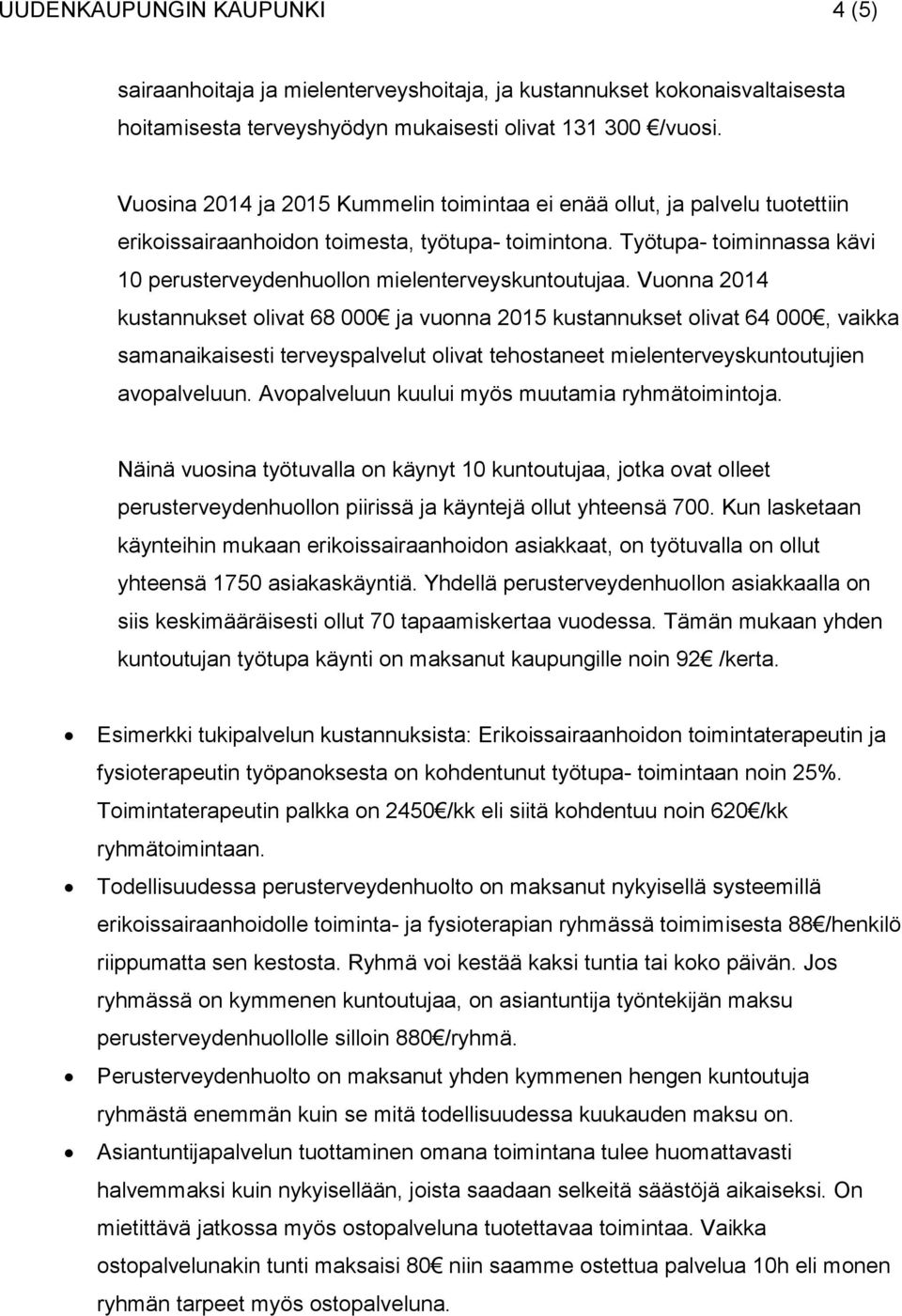 Työtupa- toiminnassa kävi 10 perusterveydenhuollon mielenterveyskuntoutujaa.