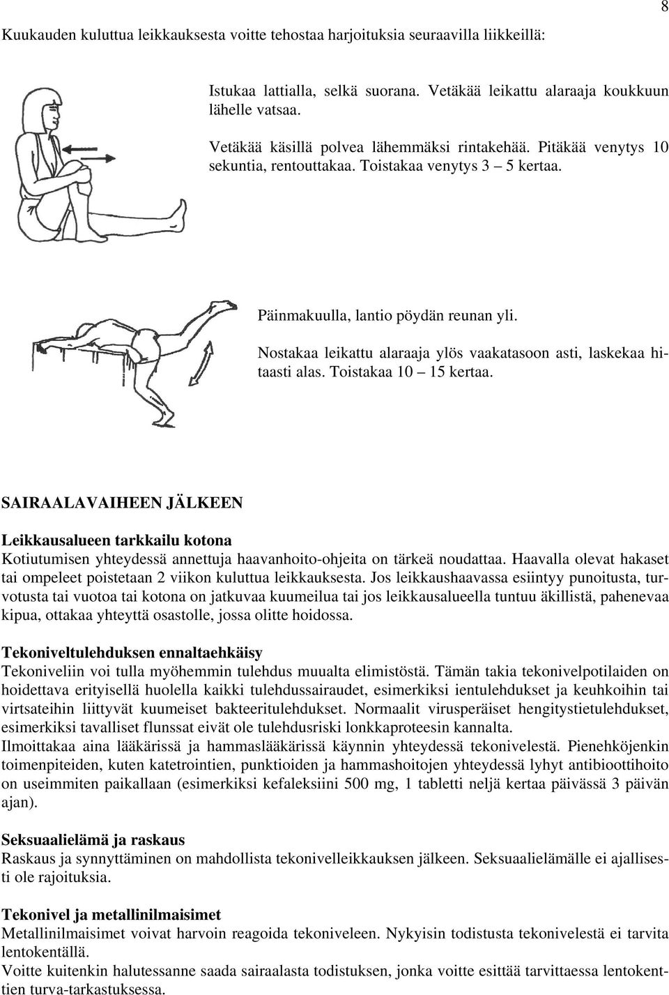 Nostakaa leikattu alaraaja ylös vaakatasoon asti, laskekaa hitaasti alas.