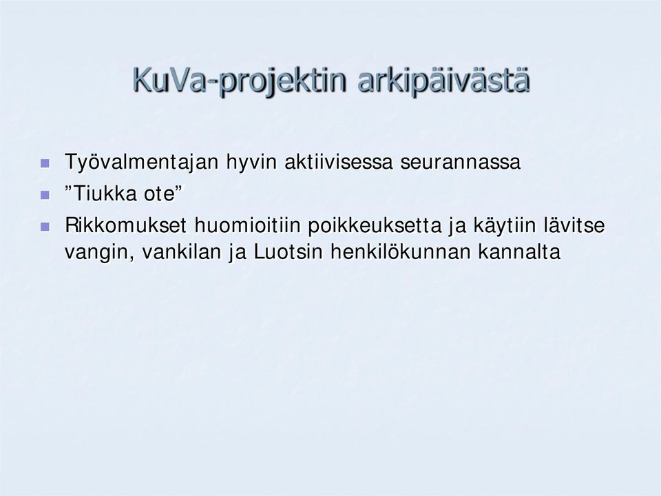 Rikkomukset huomioitiin poikkeuksetta ja