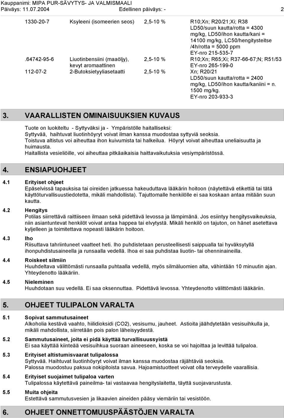 /4h/rotta = 5000 ppm EY-nro 215-535-7.