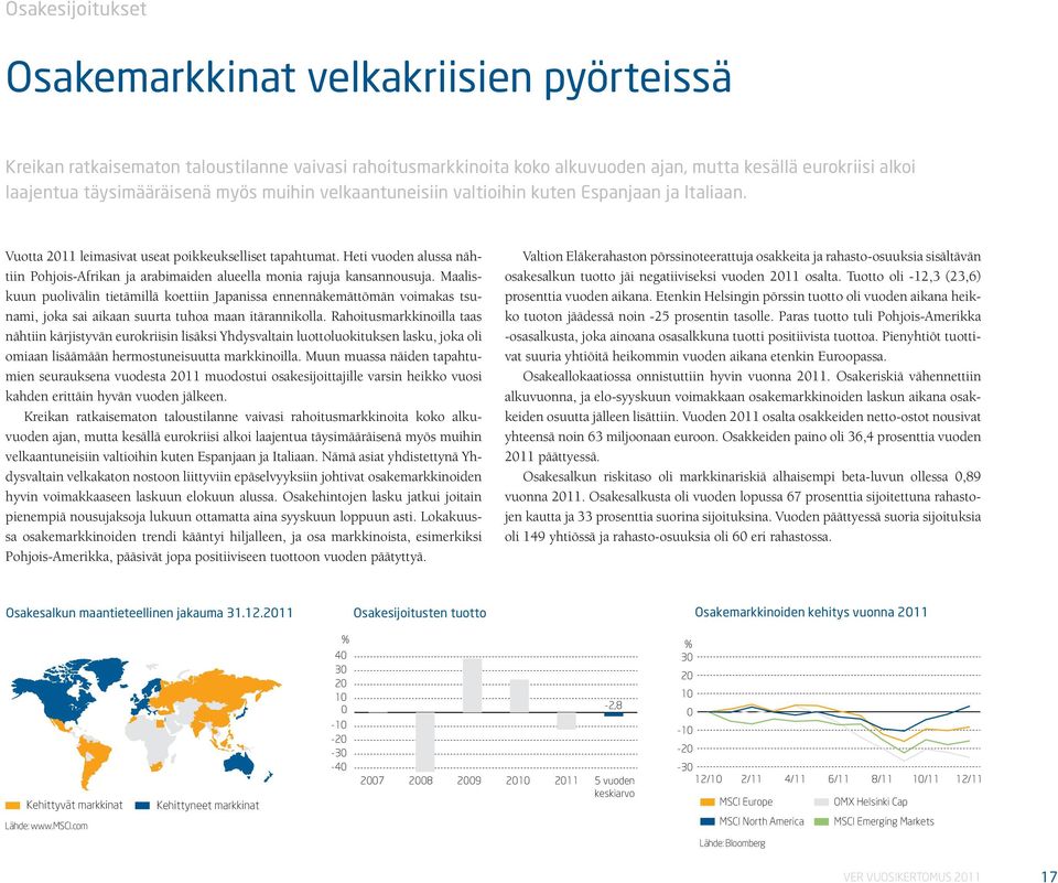 Heti vuoden alussa nähtiin Pohjois-Afrikan ja arabimaiden alueella monia rajuja kansannousuja.