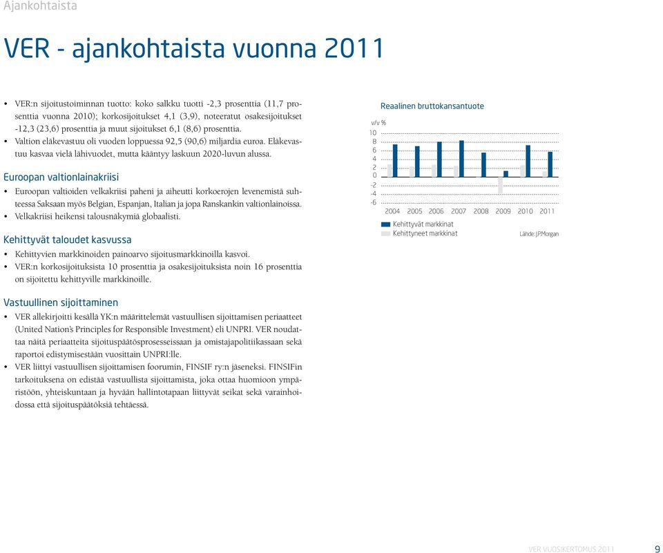 Eläkevastuu kasvaa vielä lähivuodet, mutta kääntyy laskuun 2020-luvun alussa.