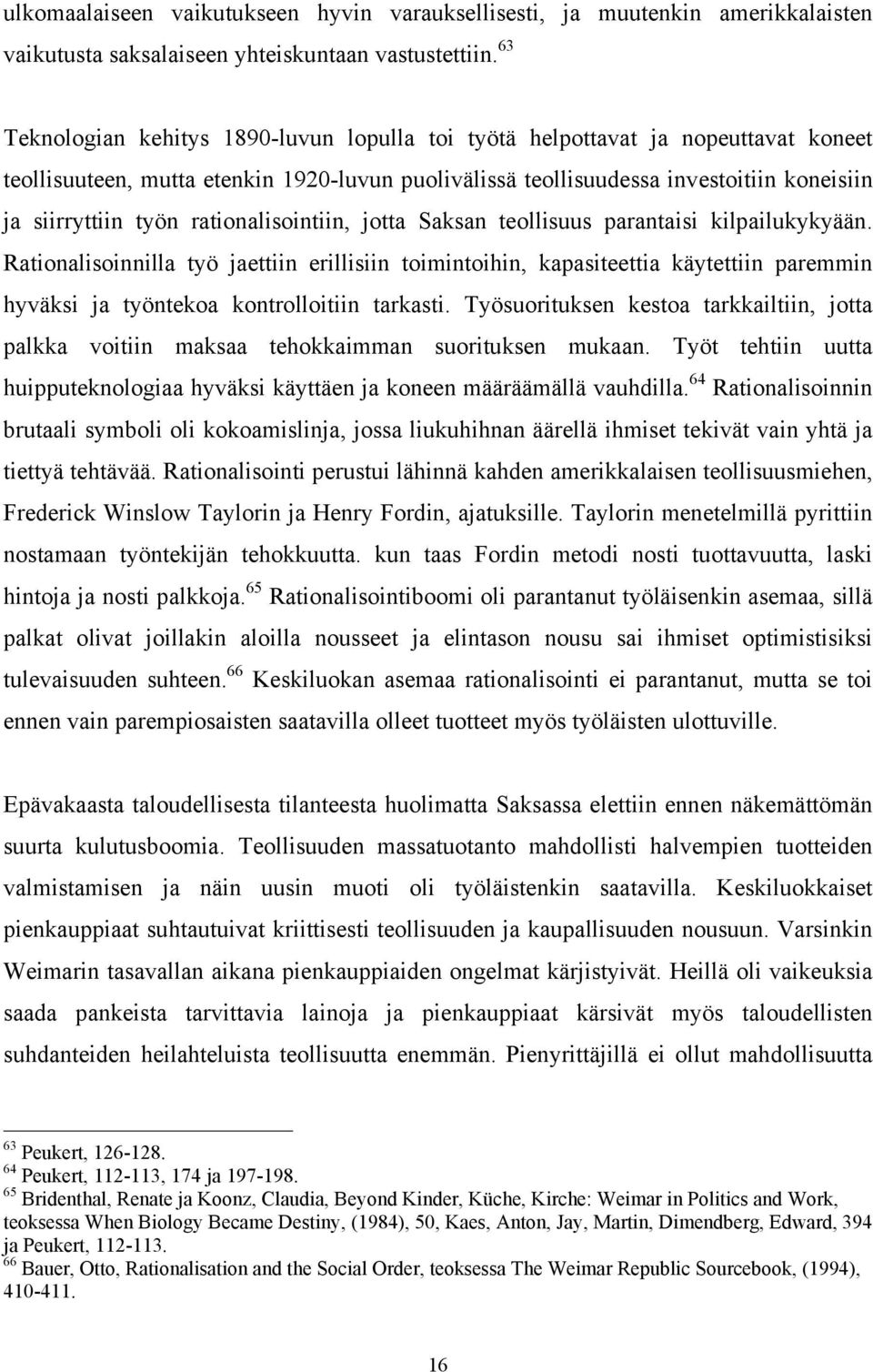 rationalisointiin, jotta Saksan teollisuus parantaisi kilpailukykyään.