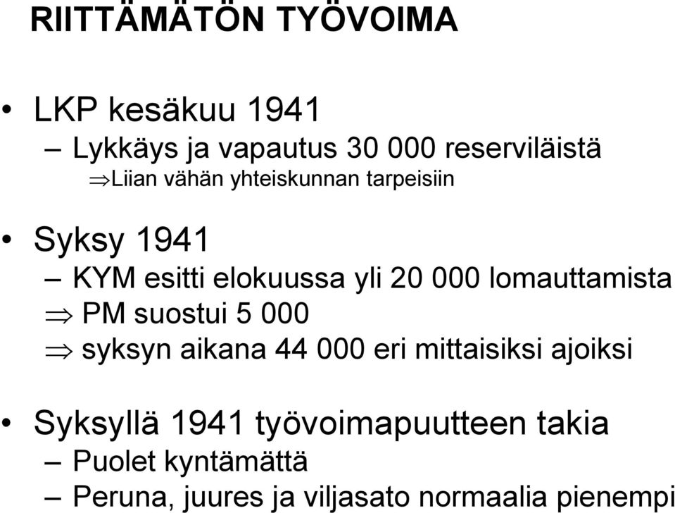 lomauttamista PM suostui 5 000 syksyn aikana 44 000 eri mittaisiksi ajoiksi