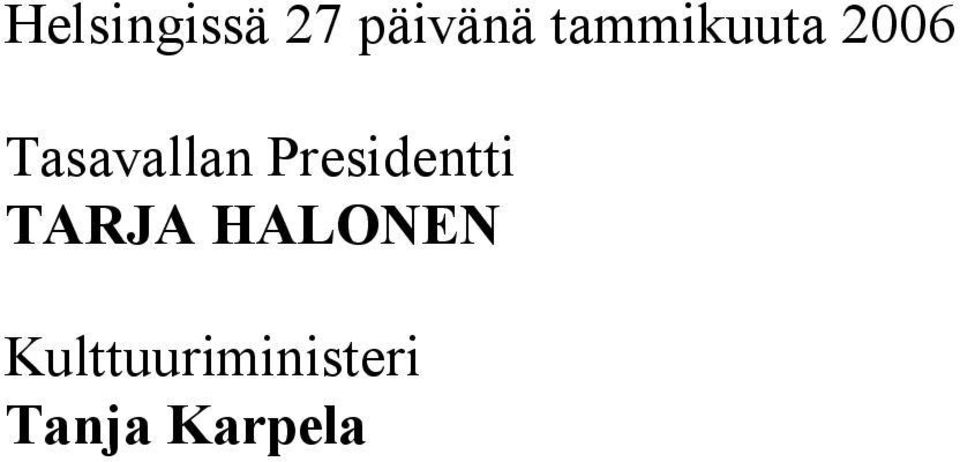 Presidentti TARJA HALONEN
