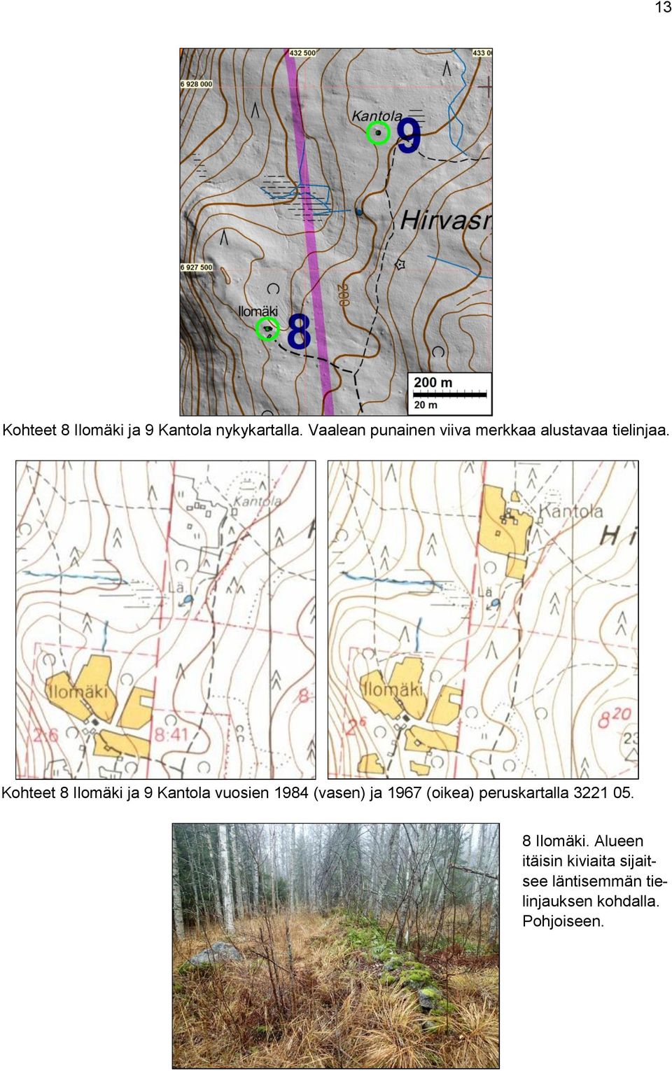 Kohteet 8 Ilomäki ja 9 Kantola vuosien 1984 (vasen) ja 1967 (oikea)