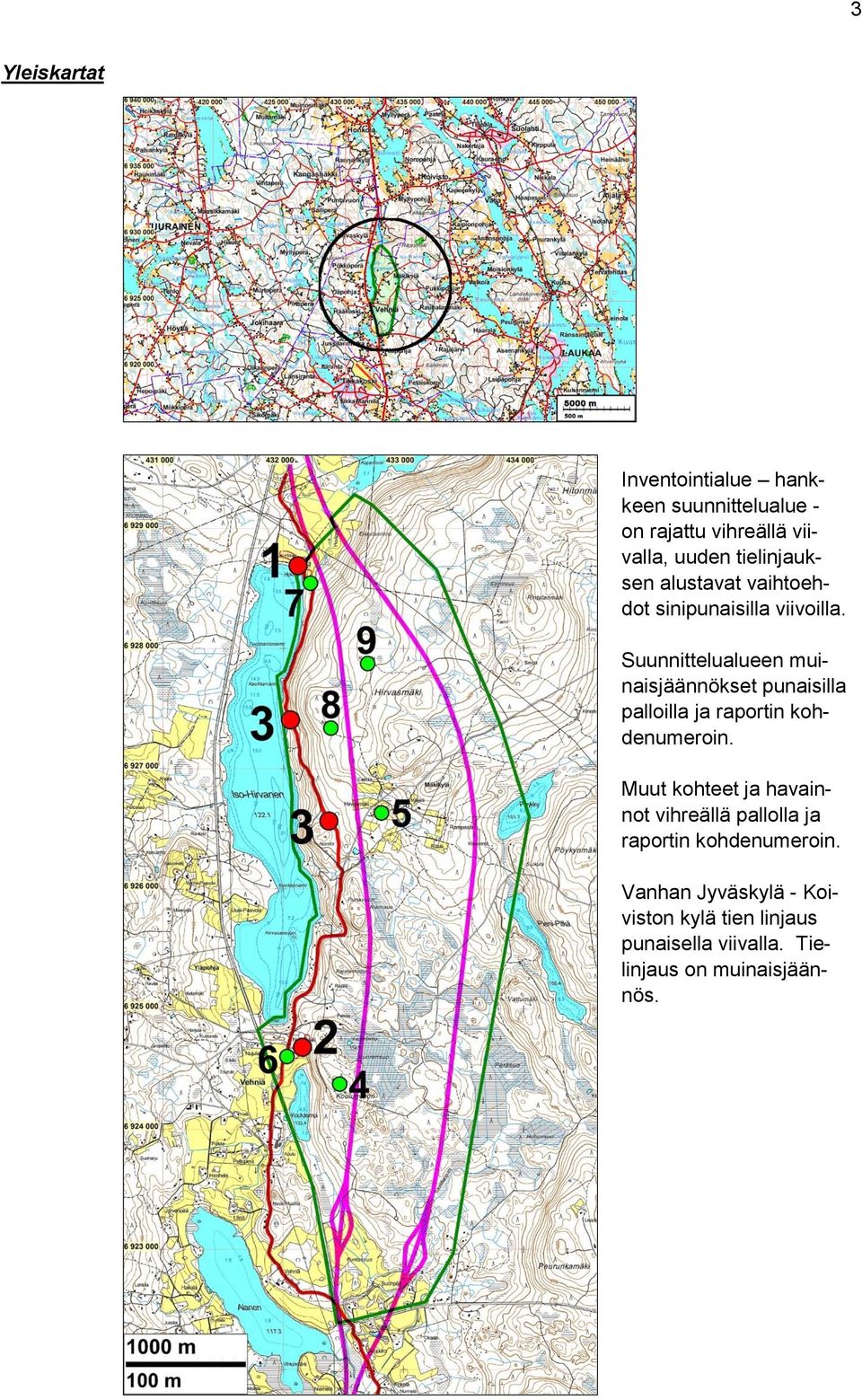 Suunnittelualueen muinaisjäännökset punaisilla palloilla ja raportin kohdenumeroin.