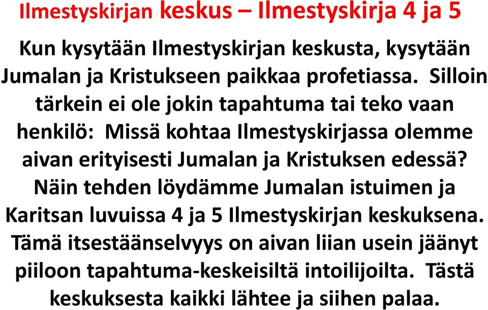 Jumalan ja Kristuksen edessä?