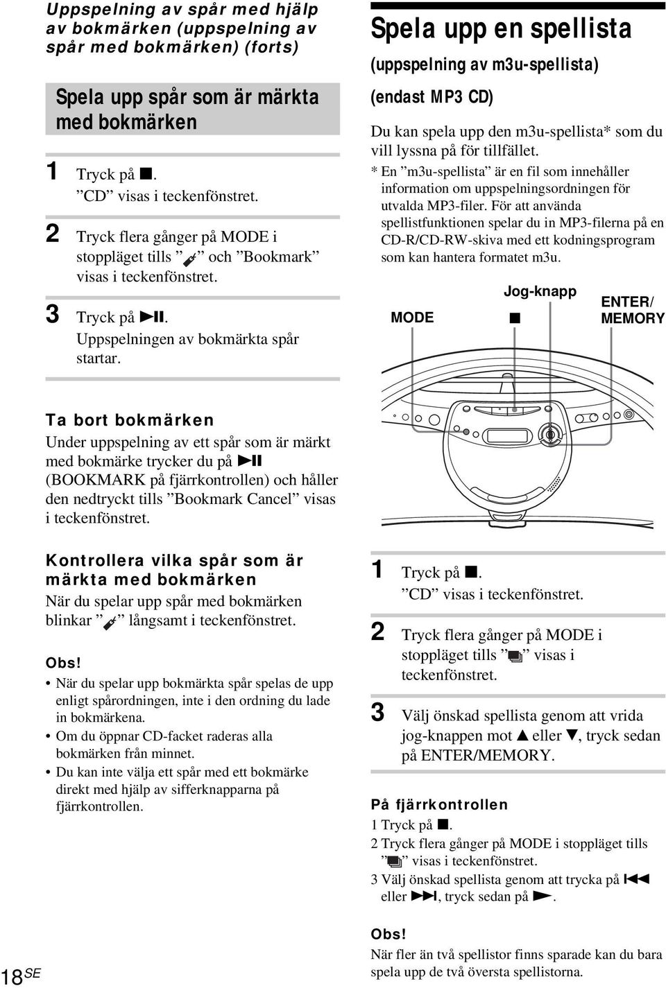 Spela upp en spellista (uppspelning av m3u-spellista) (endast MP3 CD) Du kan spela upp den m3u-spellista* som du vill lyssna på för tillfället.