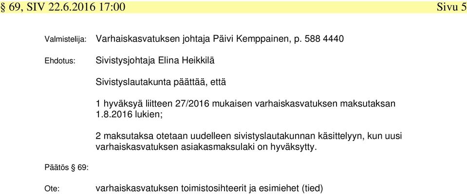 mukaisen varhaiskasvatuksen maksutaksan 1.8.