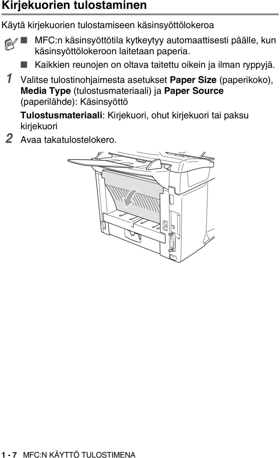 1 Valitse tulostinohjaimesta asetukset Paper Size (paperikoko), Media Type (tulostusmateriaali) ja Paper Source