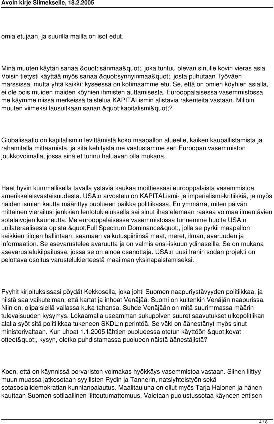Se, että on omien köyhien asialla, ei ole pois muiden maiden köyhien ihmisten auttamisesta.