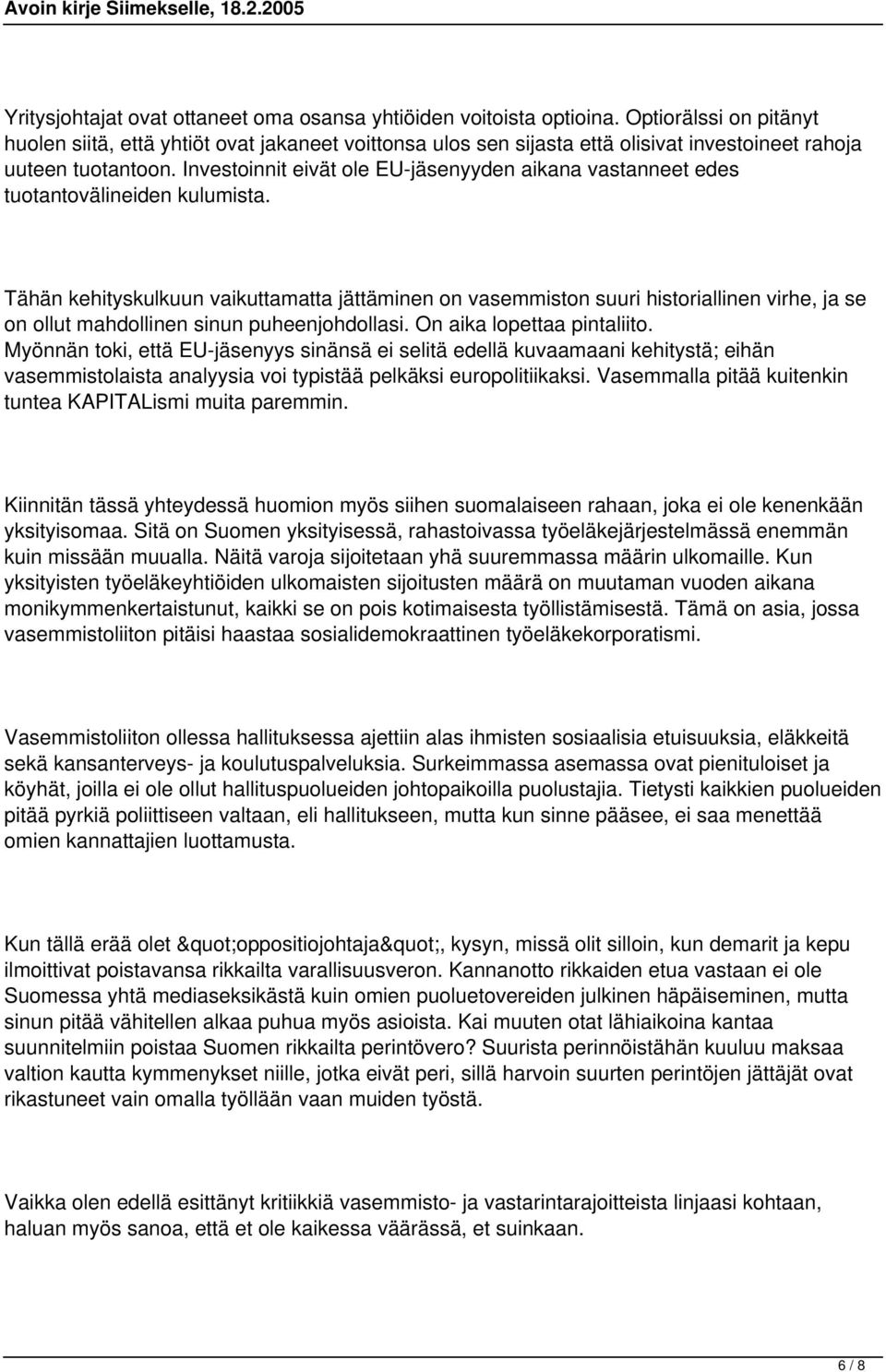 Investoinnit eivät ole EU-jäsenyyden aikana vastanneet edes tuotantovälineiden kulumista.