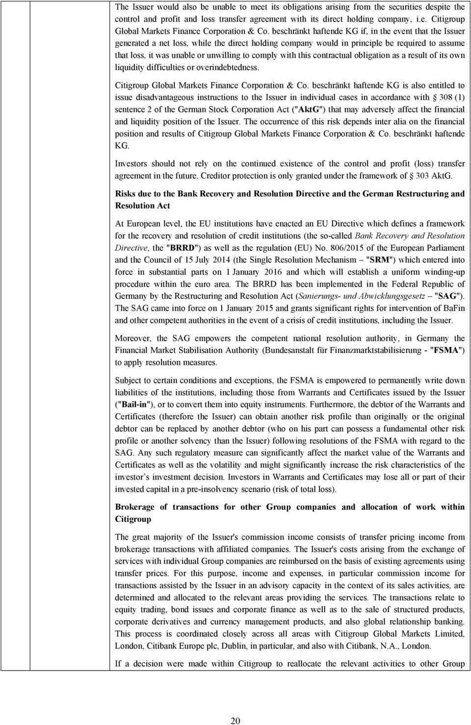 with this contractual obligation as a result of its own liquidity difficulties or overindebtedness. Citigroup Global Markets Finance Corporation & Co.