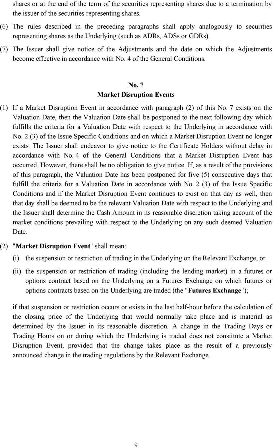 (7) The Issuer shall give notice of the Adjustments and the date on which the Adjustments become effective in accordance with No.