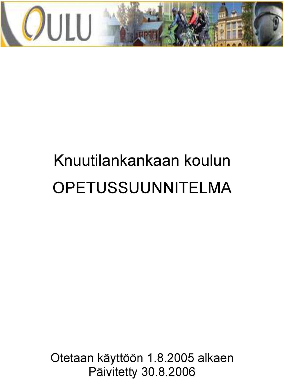 Otetaan käyttöön 1.8.