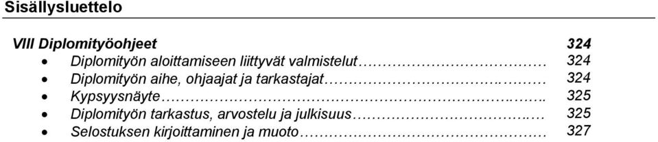 ohjaajat ja tarkastajat. 324 Kypsyysnäyte.