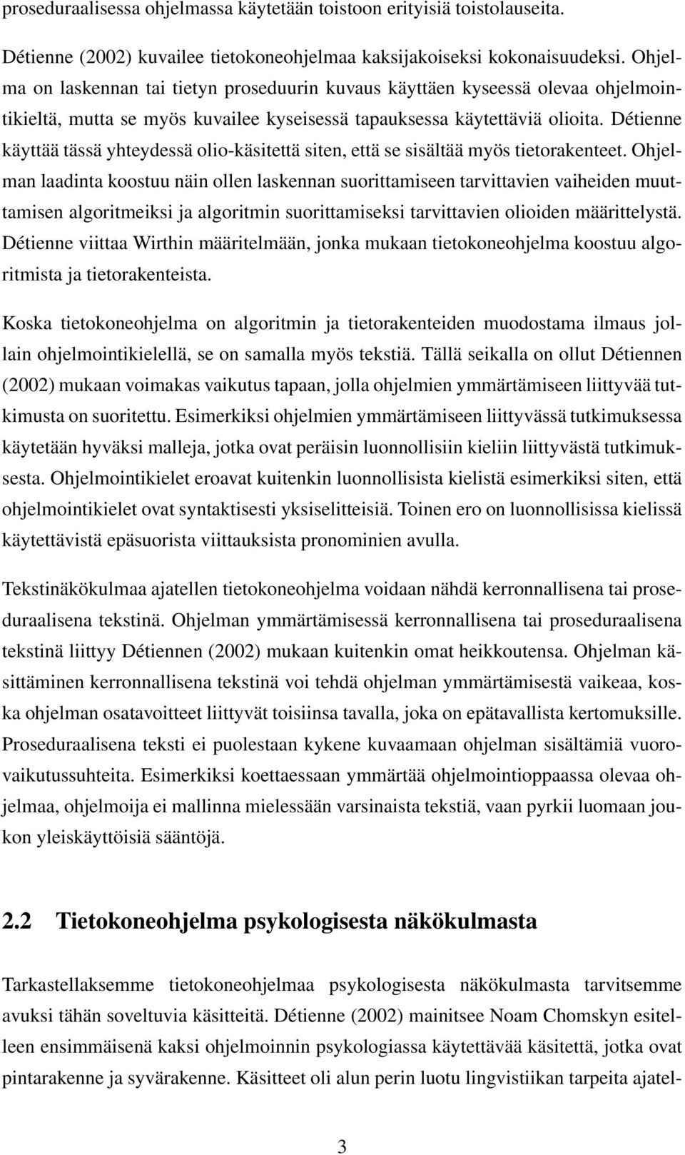 Détienne käyttää tässä yhteydessä olio-käsitettä siten, että se sisältää myös tietorakenteet.