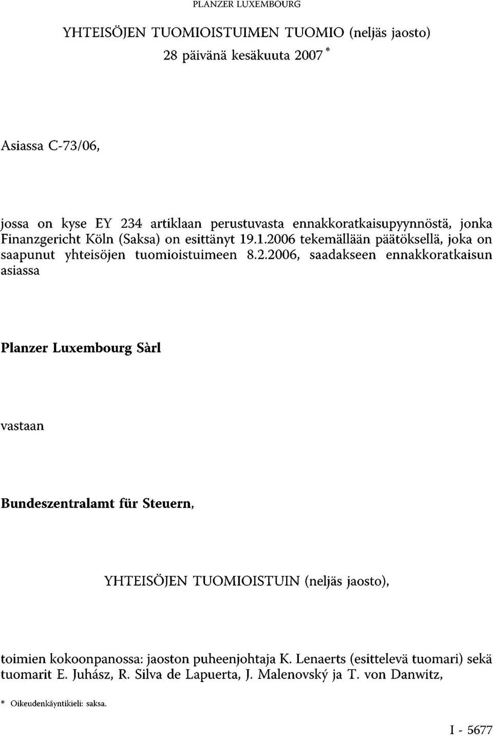 06 tekemällään päätöksellä, joka on saapunut yhteisöjen tuomioistuimeen 8.2.