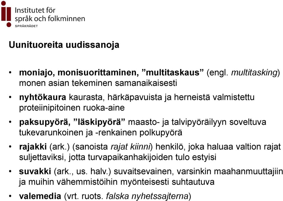 paksupyörä, läskipyörä maast- ja talvipyöräilyyn sveltuva tukevarunkinen ja -renkainen plkupyörä rajakki (ark.