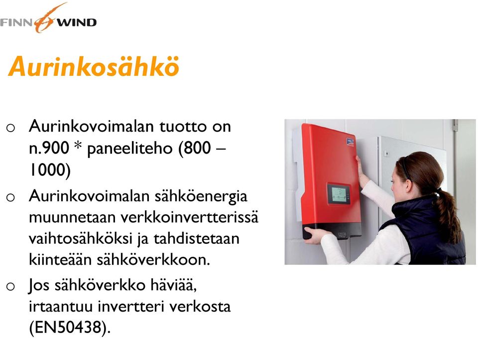 muunnetaan verkkoinvertterissä vaihtosähköksi ja tahdistetaan